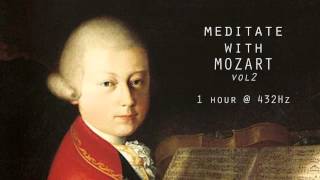 Meditate with Mozart  432Hz Classical Music  Vol 2 [upl. by Notlit202]