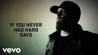 Brantley Gilbert  Hard Days Lyric Video [upl. by Shirlie]