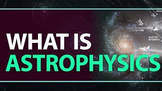 What is Astrophysics  Why Astrophysics  Physics Concepts Explanation [upl. by Vedi]