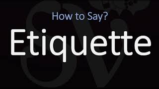 How to Pronounce Etiquette CORRECTLY Meaning amp Pronunciation [upl. by Gearhart]