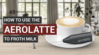 How To Use the AeroLatte To Froth Milk [upl. by Karlis953]