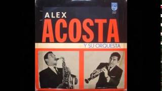 La Millonaria  Alex Acosta y su Orquesta [upl. by Sinnaoi]