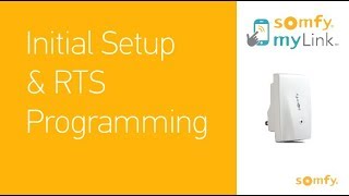 Somfy myLink™ Initial Setup and RTS Programming [upl. by Idnym]
