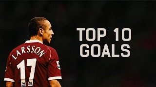 Henrik Larsson ᴴᴰ ● Top 10 Goals for club career ● [upl. by Floss170]