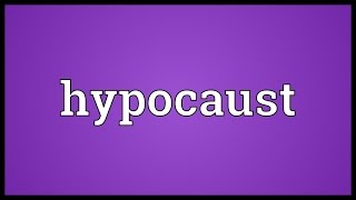 Hypocaust Meaning [upl. by Sharleen]