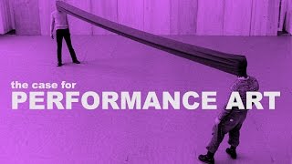 The Case for Performance Art  The Art Assignment  PBS Digital Studios [upl. by Caleb918]