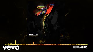 Monty G  Humming Official Audio [upl. by Maupin]