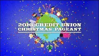 2013 Credit Union Christmas Pageant [upl. by Akinot329]