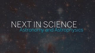 Next in Science  Astronomy and Astrophysics  Part 1  Radcliffe Institute [upl. by Morse]