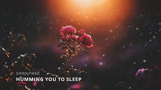 Youll Fall Asleep to this Soothing Humming 😴 Best Humming Lullaby to Sleep Relax Meditate [upl. by Nwahsat760]