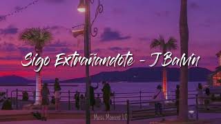 Sigo Extrañandote  J Balvin Letra Lyrics 🎵 [upl. by Murtagh]