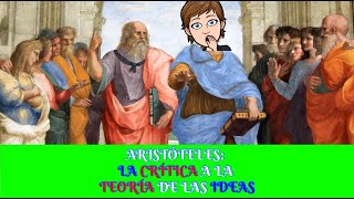 ARISTÓTELES LA CRÍTICA A LA TEORÍA DE LAS IDEAS DE PLATÓN [upl. by Lotsyrc]