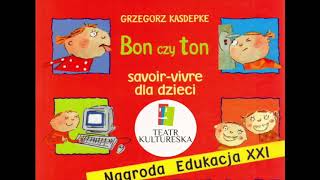 audiobook dla dzieci  Grzegorz Kasdepke quotBon czy ton  savoirvivre dla dzieciquot [upl. by Kiefer]