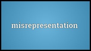 Misrepresentation Meaning [upl. by Adi]