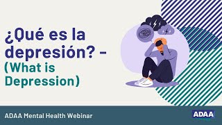 ¿Qué es la depresión What is Depression  ADAA SpanishSpeaking Webinar [upl. by Eirelam]