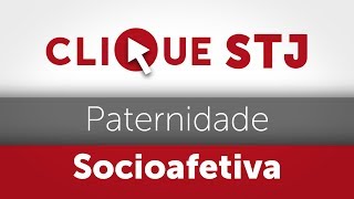 Clique STJ  Paternidade Socioafetiva 05102018 [upl. by Henricks]