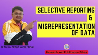 Selective Reporting amp Misrepresentation of Data  eSupport for Research  2022  Dr Akash Bhoi [upl. by Eirovi]