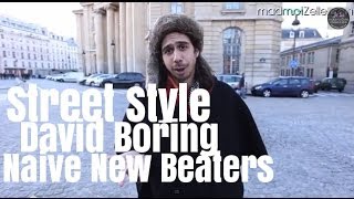 David Boring Naive New Beaters le Street Style [upl. by Piscatelli]