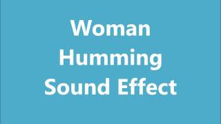 Woman Humming Sound Effect [upl. by Coady264]