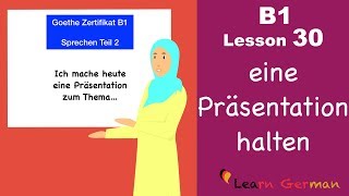 B1  Lesson 30  eine Präsentation halten  Goethe Zertifikat Teil 2 Sprechen [upl. by Girard]