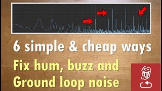 6 simple and cheap ways to fix hum buzz and ground loop noise [upl. by Myrtice]