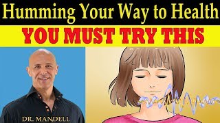 Humming Your Way to Health  Dr Alan Mandell DC [upl. by Obau582]