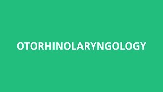 How to Pronounce Otolaryngology CORRECTLY [upl. by Tami]