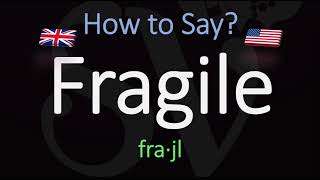 How to Pronounce Fragile American amp English Pronunciation Difference [upl. by Nalyt]