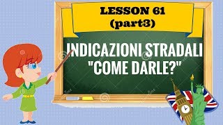 Corso di inglese 61 3 DARE INDICAZIONI STRADALI [upl. by Grindlay43]