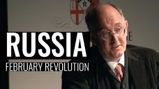 The February Revolution in Russia  Professor Dominic Lieven [upl. by Casteel319]