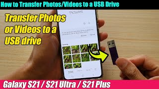 Galaxy S21UltraPlus How to Transfer PhotosVideos to a USB Drive [upl. by Nevetse761]